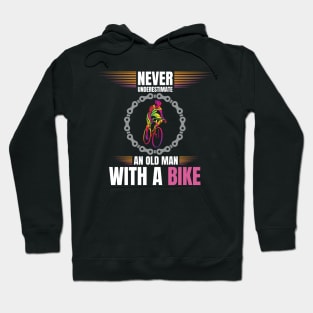 Never Underestimate An Old Man With a Bike Funny Bicycle lover gift Hoodie